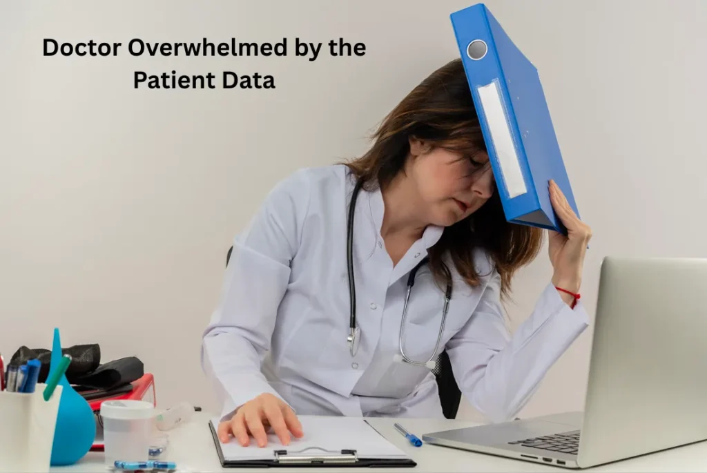 Doctor Overwhelmed by the Patient Data
