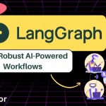 LangGraph Guide Build AI-Powered Workflows
