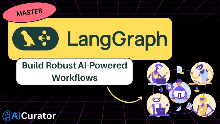 LangGraph Guide Build AI-Powered Workflows