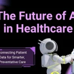 The Future of AI in Healthcare