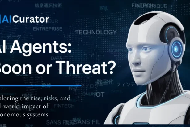 AI Agents Boon or Threat