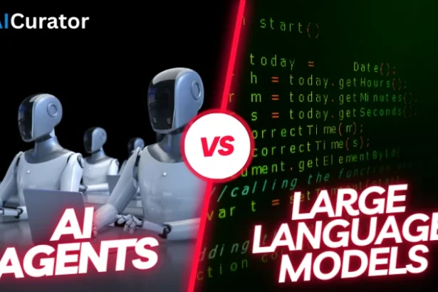 AI Agents VS Large Language Models