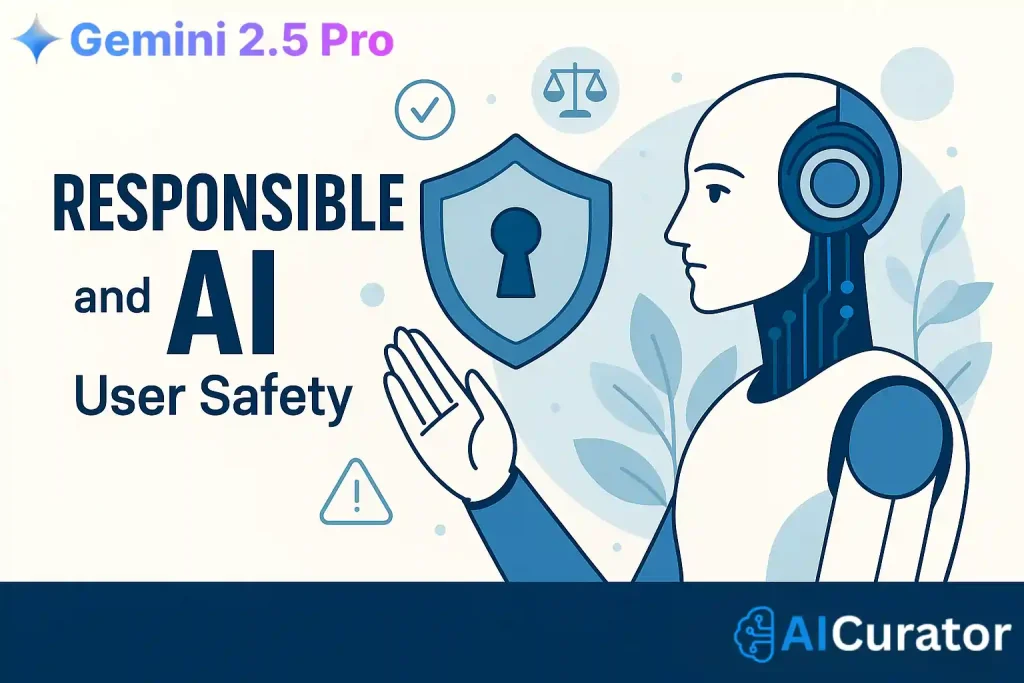 Focus on Responsible AI and User Safety