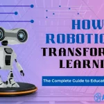 How Robotics is Transforming Learning