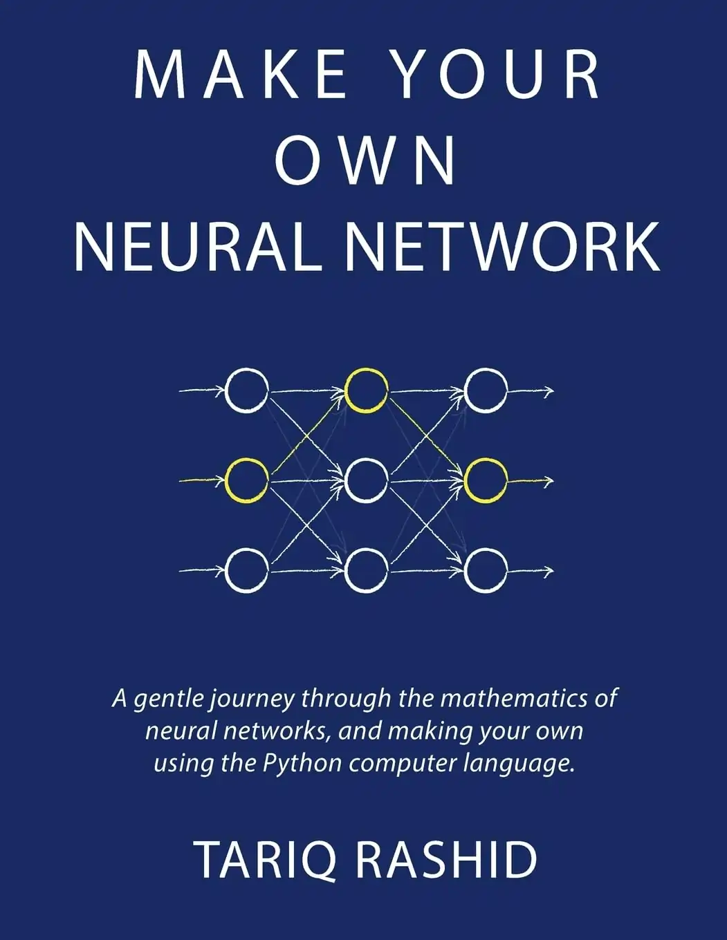 Make Your Own Neural Network by Tariq Rashid