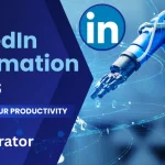 Best LinkedIn Automation Tools