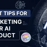 Tips for Marketing Your AI Product