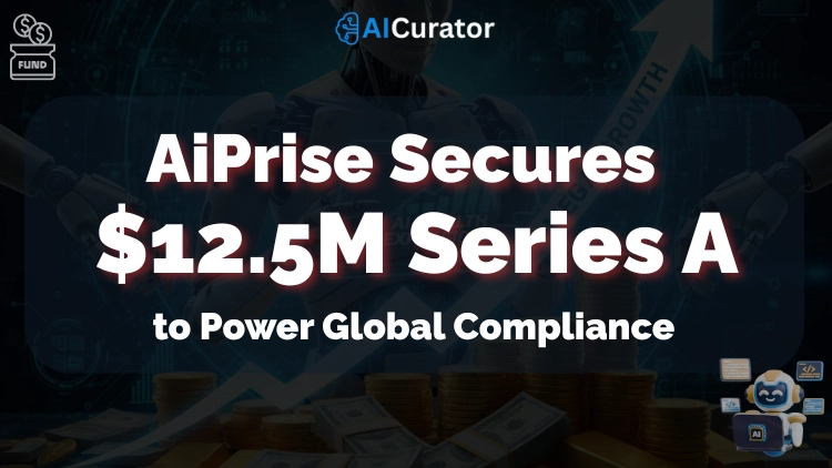 AiPrise Secures $12.5M Series A to Power Global Compliance