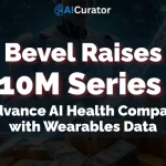 Bevel Raises $10M Series A to Advance AI Health Companion with Wearables Data
