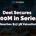 Deel Secures $300 Million in Series E, Reaches $17.3B Valuation