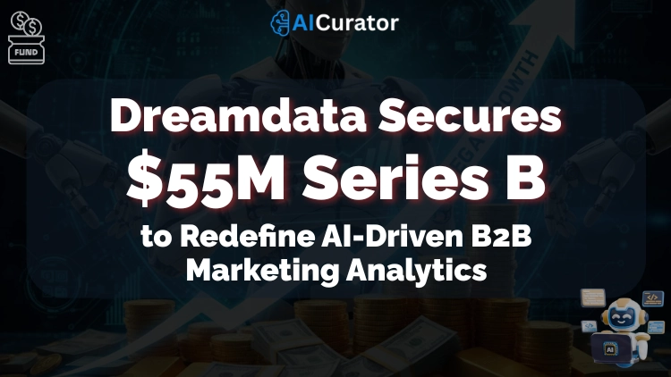 Dreamdata Secures $55M Series B to Redefine AI-Driven B2B Marketing Analytics