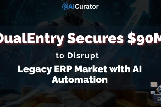 DualEntry Raises $90M Series A for AI-Native ERP Platform