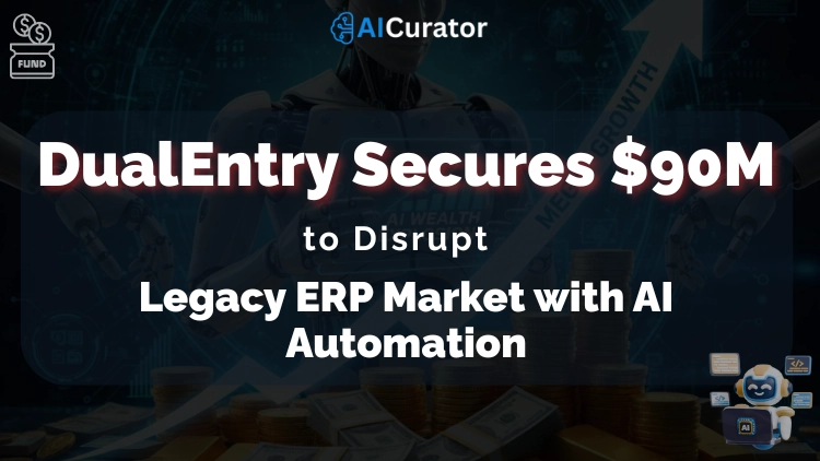 DualEntry Raises $90M Series A for AI-Native ERP Platform