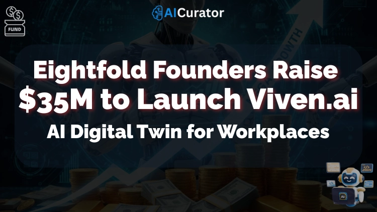 Eightfold Founders Raise $35M for Viven.ai, an AI Workplace Twin