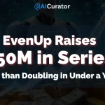 EvenUp Funding in Series E