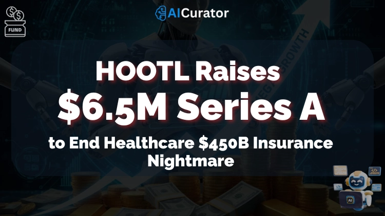HOOTL Raises $6.5M Series A to End Healthcare $450B Insurance Nightmare