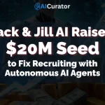 Jack & Jill AI Raises $20M Seed to Fix Recruiting with Autonomous AI Agents