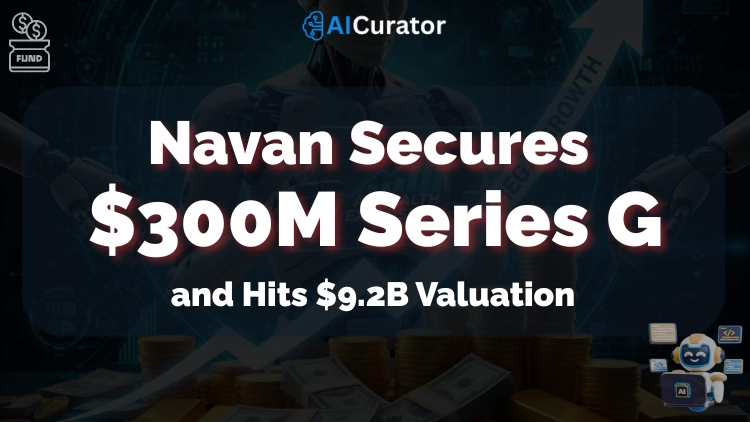 Navan Secures $300M Series G and Hits $9.2B Valuation