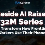 Beside AI Raises $32M to Transform How Frontline Workers Use Their Phones