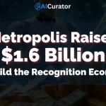 Metropolis Raises $1.6B to Build the Recognition Economy