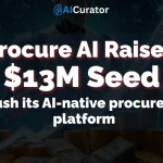 Procure AI Raised $13M procurement platform