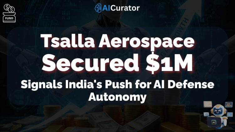Tsalla Aerospace Secured $1M Signals India's Push for AI Defense Autonomy